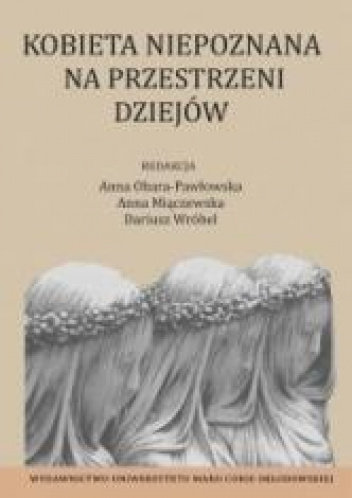 Kobieta niepoznana na przestrzeni dziejów