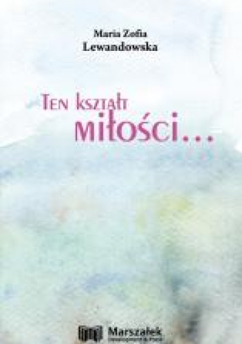 Ten kształt miłości...