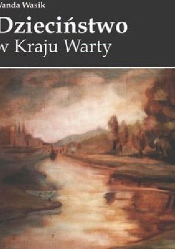 Dzieciństwo w kraju Warty