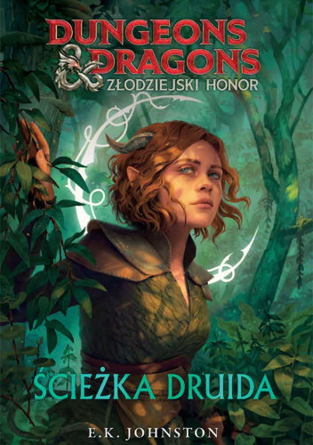Dungeons & Dragons. Złodziejski honor. Ścieżka druida.