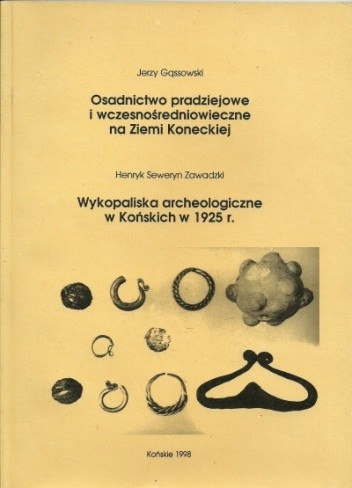 Osadnictwo pradziejowe i wczesnośredniowieczne na Ziemi Koneckiej. Wykopaliska archeologiczne w Końskich w 1925 r.