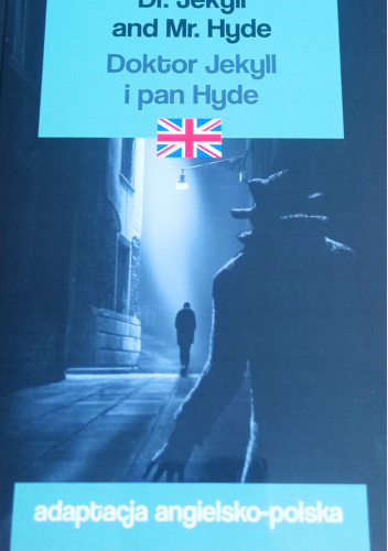 Dr. Jekyll and Mr. Hyde. Doktor Jekyll i pan Hyde