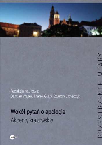Wokół pytań o apologie. Akcenty krakowskie