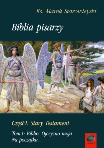 Biblia pisarzy. Część 1: Stary Testament. Tom 1: Biblio, Ojczyzno moja. Na początku…