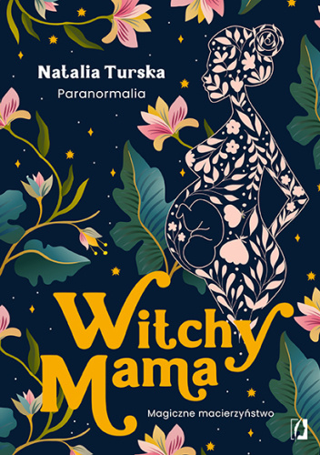 Witchy Mama. Magiczne macierzyństwo