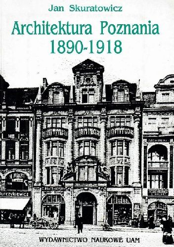 Architektura Poznania 1890-1918