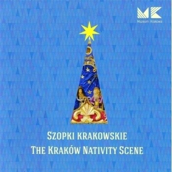 Szopki krakowskie. The Kraków Nativity Scene