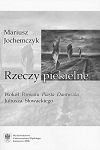 Rzeczy piekielne. Wokół „Poematu Piasta Dantyszka” Juliusza Słowackiego