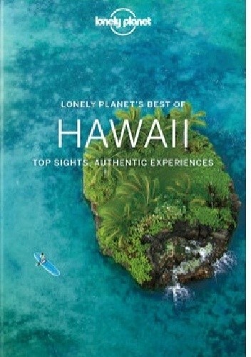 Lonely Planet Best of Hawaii Top Sights Authentic Experiences