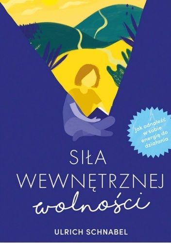 Siła wewnętrznej wolności