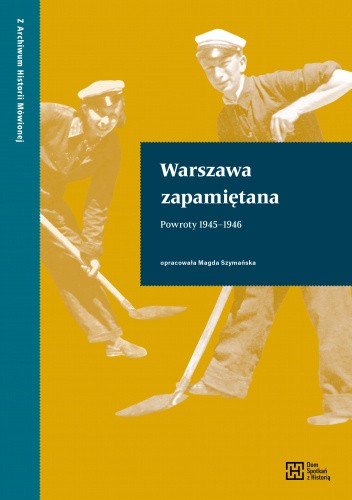 Warszawa zapamiętana. Powroty 1945-1946