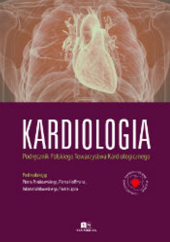 Kardiologia. Podręcznik Polskiego Towarzystwa Kardiologicznego