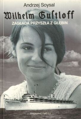 Wilhelm Gustloff. zagłada przyszła z głębin