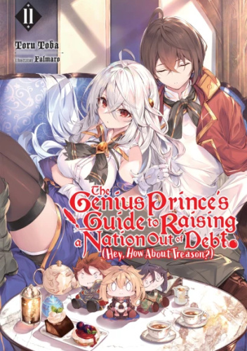 The Genius Prince's Guide to Raising a Nation Out of Debt (Hey, How About Treason?), Vol. 11 (light novel)