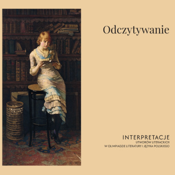 Odczytywanie. Interpretacje utworów literackich w OLiJP