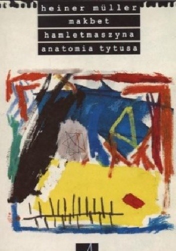 Makbet. HamletMaszyna. Anatomia Tytusa