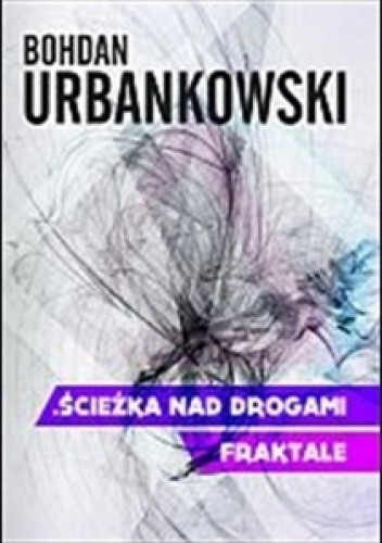 Ścieżka nad drogami. Fraktale
