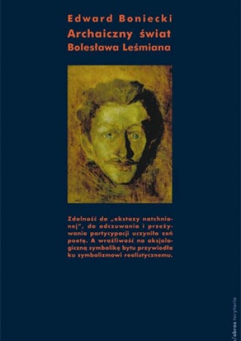 Archaiczny świat Bolesława Leśmiana. Studium historycznoliterackie