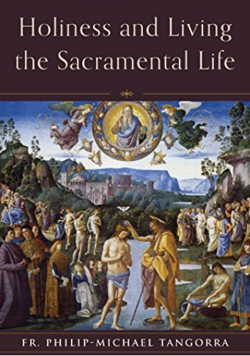 Holiness and Living the Sacramental Life
