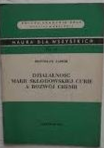 Działalność Marii Skłodowskiej Curie a rozwój chemii