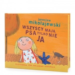 Wszyscy mają psa, tylko nie ja
