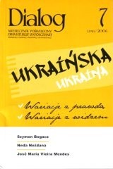 Dialog, nr 7 / lipiec 2006. Ukraińska Ukraina. Wariacje z prawdą. Wariacje z widzem