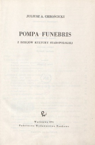 Pompa funebris. Z dziejów kultury staropolskiej.