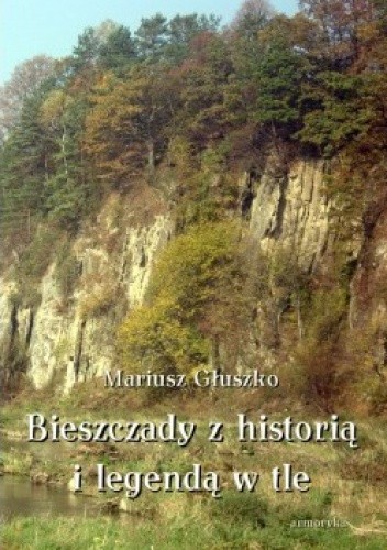 Bieszczady z historią i legendą w tle