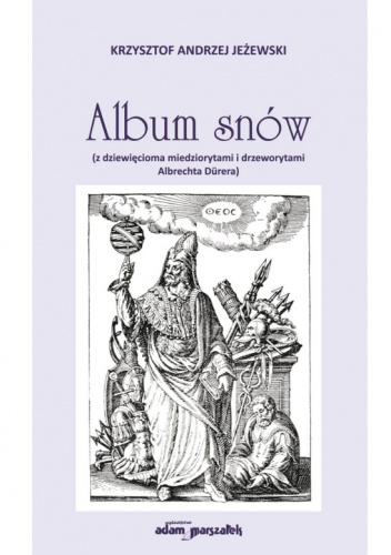 Album snów (z dziewięcioma miedziorytami i drzeworytami Albrechta Dürera)