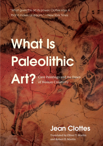What Is Paleolithic Art? Cave Paintings and the Dawn of Human Creativity