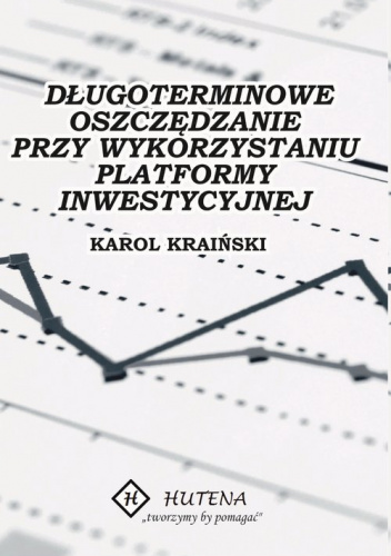 Długoterminowe oszczędzanie przy wykorzystaniu platformy inwestycyjnej