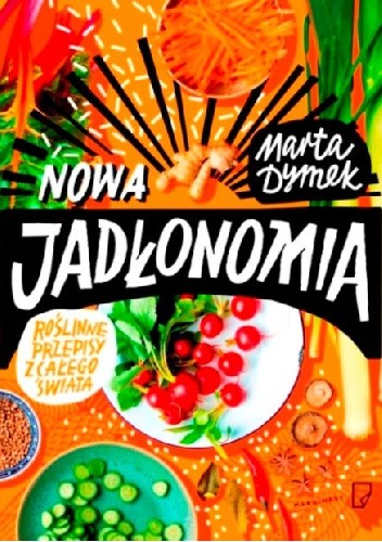 Nowa jadłonomia. Roślinne przepisy z całego świata