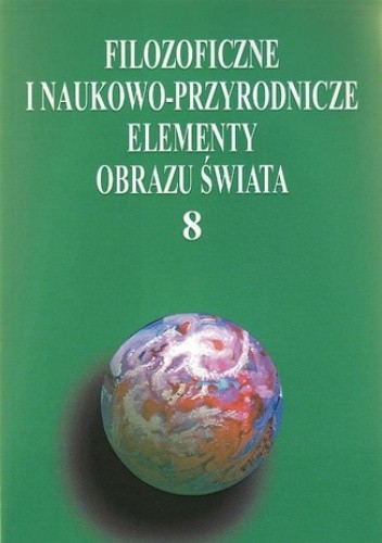 Filozoficzne i naukowo-przyrodnicze elementy obrazu świata 8