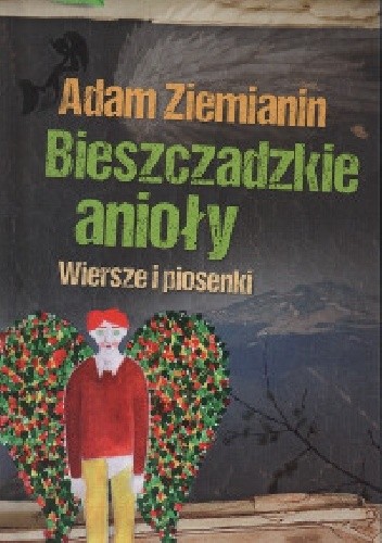 Bieszczadzkie anioły. Wiersze i piosenki