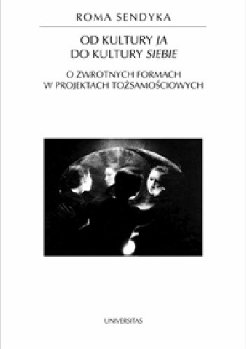 Od kultury "ja" do kultury "siebie". O zwrotnych formach w projektach tożsamościowych