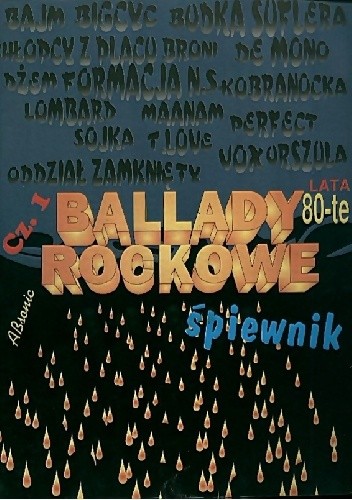 Ballady rockowe. Śpiewnik. Cz. 1, Lata 80-te