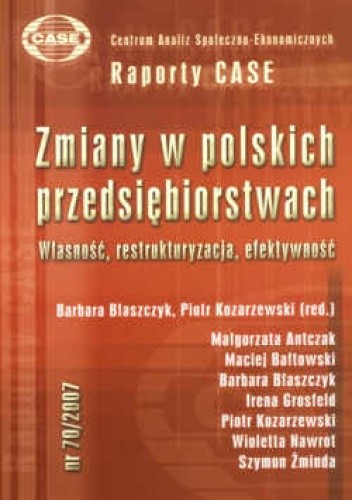 zmiany w polskich przedsiębiorstwach. Własność, restrukturyzacja, efektywność