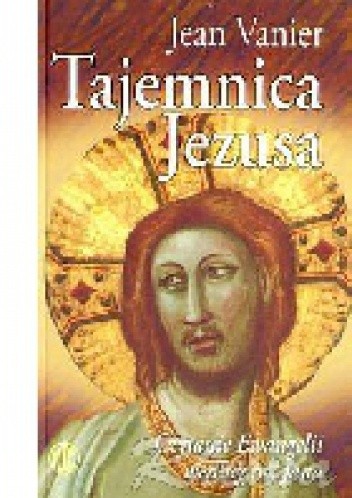 Tajemnica Jezusa. Czytanie Ewangelii według św. Jana