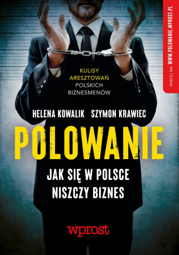 Polowanie Jak się w Polsce niszczy biznes