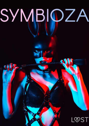 Symbioza. 6 opowiadań erotycznych o dominacji i uległości