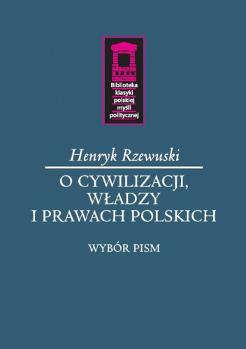 O cywilizacji, władzy i prawach polskich