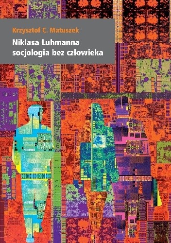 Niklasa Luhmanna socjologia bez człowieka