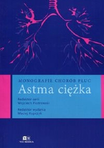 Astma ciężka. Monografie chorób płuc