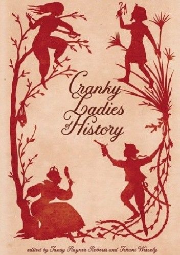 Cranky Ladies of History