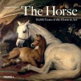 The Horse. 30,000 Years of the Horse in Art