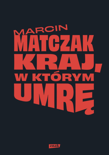 Kraj, w którym umrę