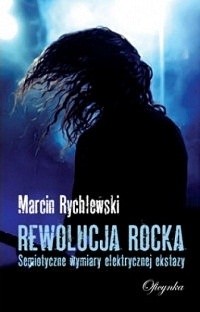 Rewolucja rocka: semiotyczne wymiary elektrycznej ekstazy