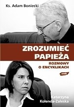 Zrozumieć Papieża. Rozmowy o encyklikach