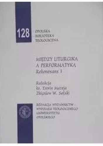 Między liturgiką a performatyką: Rekonesans I