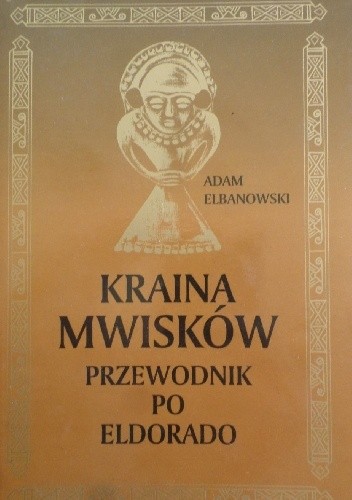 Kraina Mwisków, przewodnik po Eldorado